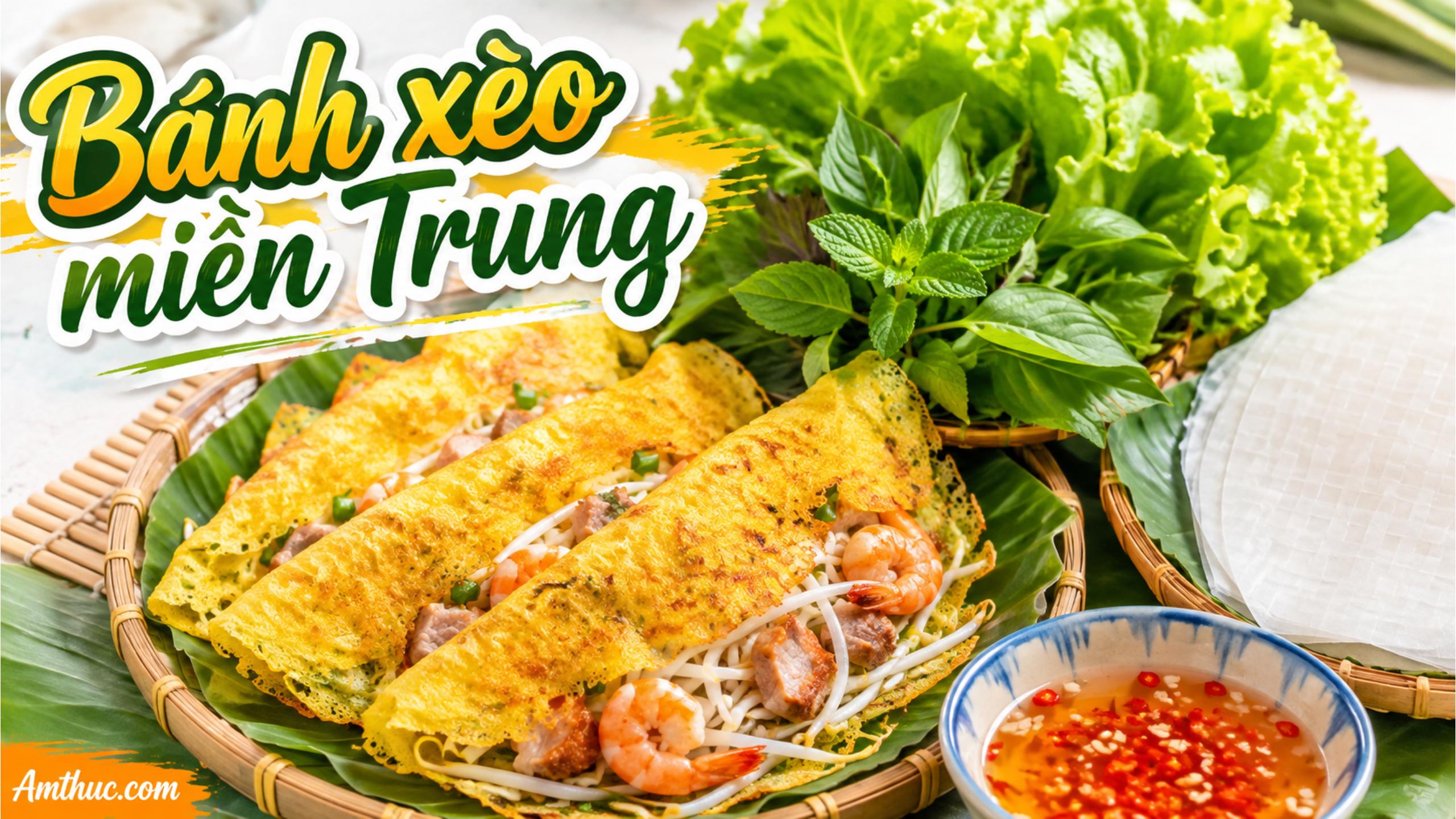 Bánh xèo miền Trung: Nhỏ, giòn và ăn cùng rất nhiều rau