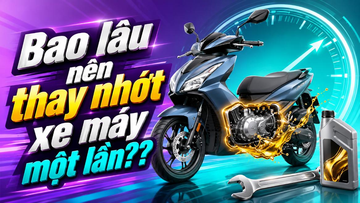 Bao lâu nên thay nhớt xe máy một lần?
