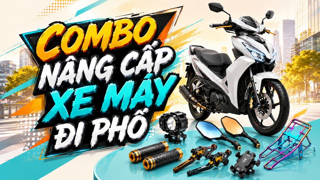Combo nâng cấp xe máy đi phố – Gọn gàng, tiện dụng và dễ sử dụng