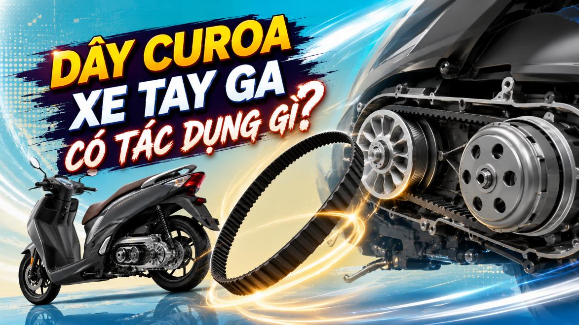 Dây curoa xe tay ga có tác dụng gì?