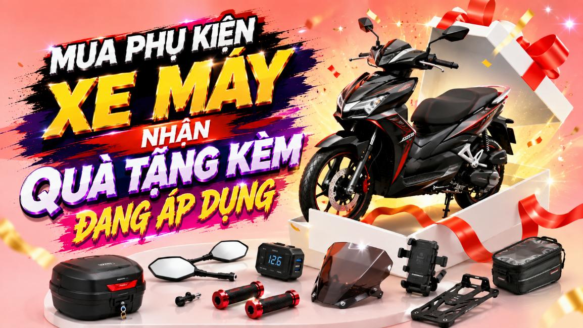 Mua phụ kiện xe máy – Nhận quà tặng kèm đang áp dụng