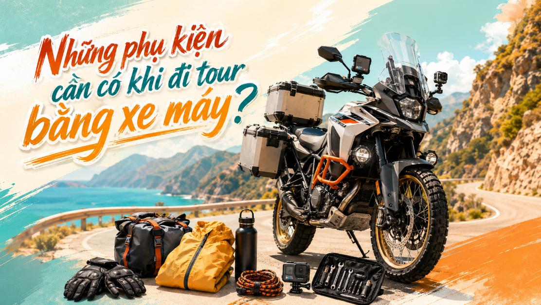 Những phụ kiện cần có khi đi tour bằng xe máy