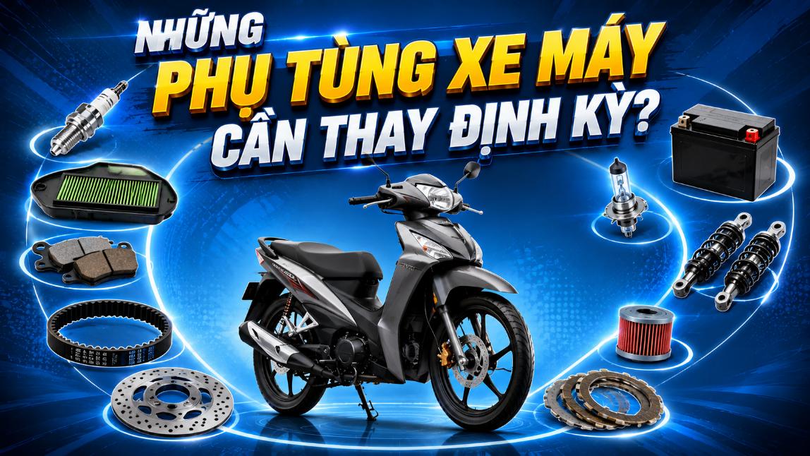 Những phụ tùng xe máy cần thay định kỳ