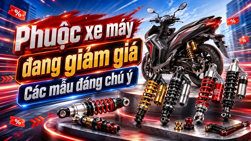 Phuộc xe máy đang giảm giá – Các mẫu đáng chú ý hiện nay