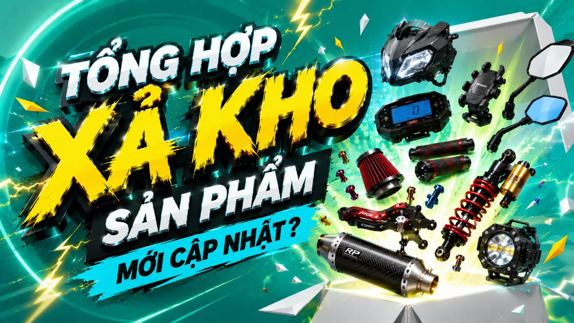 Tổng hợp sản phẩm xả kho xe máy mới cập nhật