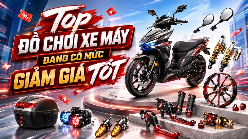 Top đồ chơi xe máy đang có mức giảm giá tốt – Gợi ý đáng tham khảo