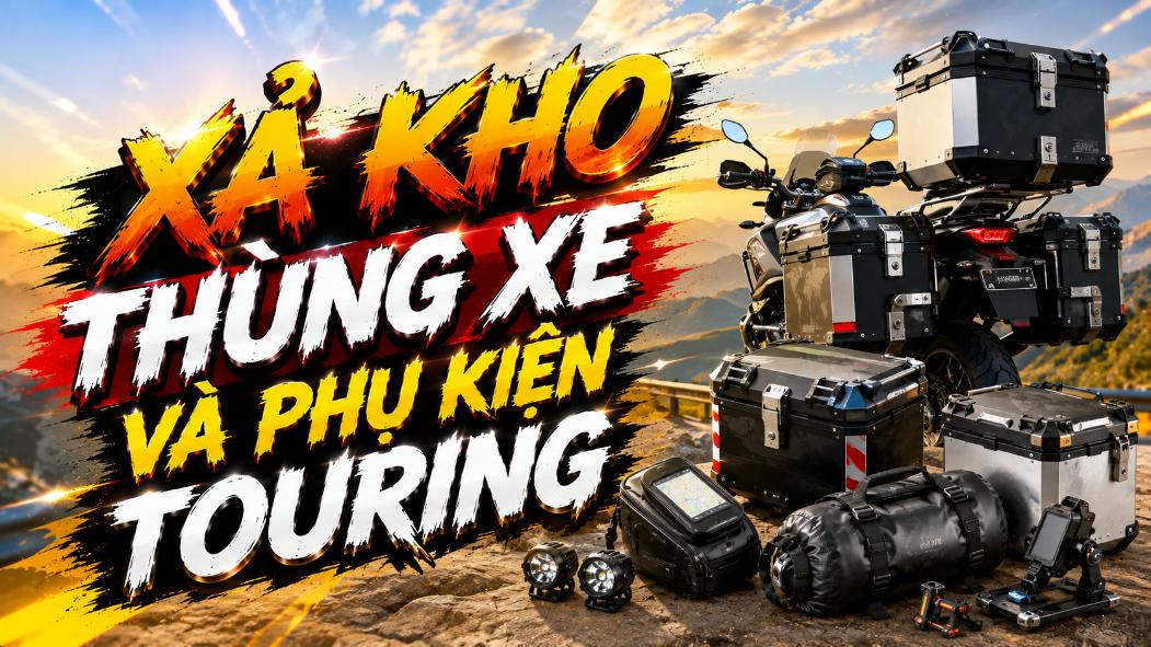 Xả kho thùng xe và phụ kiện touring – Có gì đáng mua?